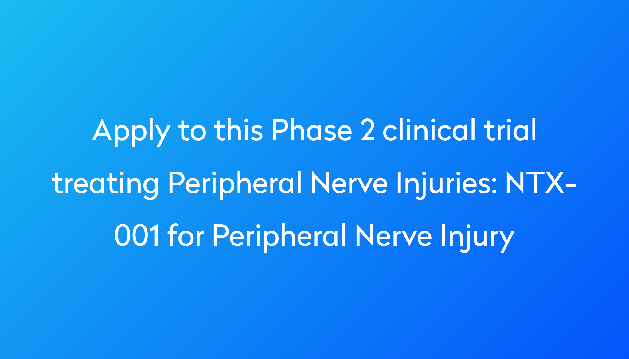 ntx-001-for-peripheral-nerve-injury-clinical-trial-2024-power